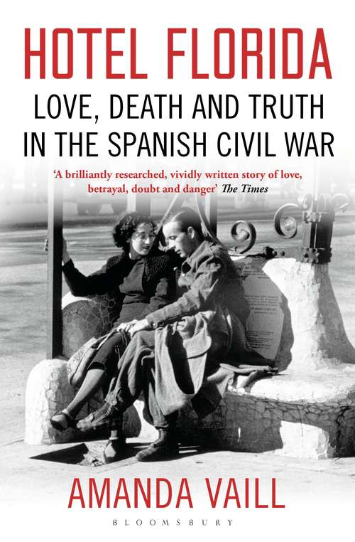 Book cover of Hotel Florida: Truth, Love and Death in the Spanish Civil War