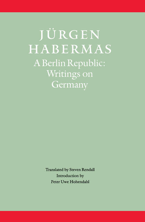 Book cover of A Berlin Republic: Writings on Germany