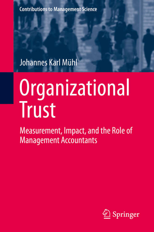 Book cover of Organizational Trust: Measurement, Impact, and the Role of Management Accountants (2014) (Contributions to Management Science)