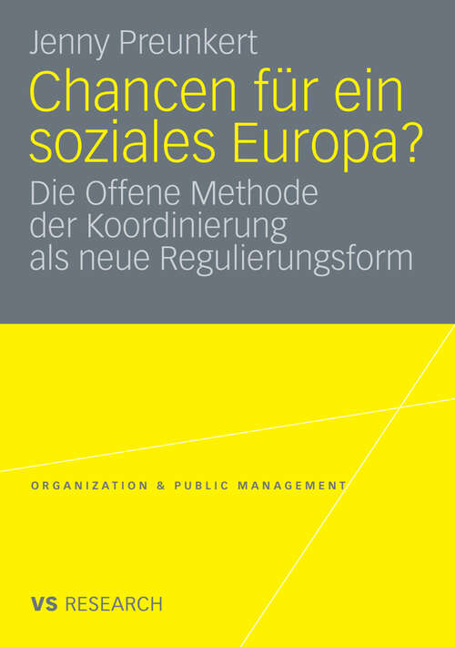 Book cover of Chancen für ein soziales Europa?: Die Offene Methode der Koordinierung als neue Regulierungsform (2009) (Organization & Public Management)