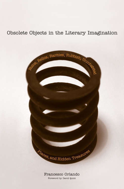 Book cover of Obsolete Objects in the Literary Imagination: Ruins, Relics, Rarities, Rubbish, Uninhabited Places, and Hidden Treasures