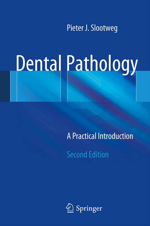 Book cover of Dental Pathology: A Practical Introduction (2nd ed. 2013)