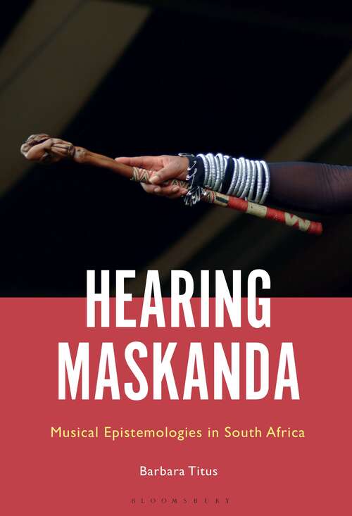 Book cover of Hearing Maskanda: Musical Epistemologies in South Africa