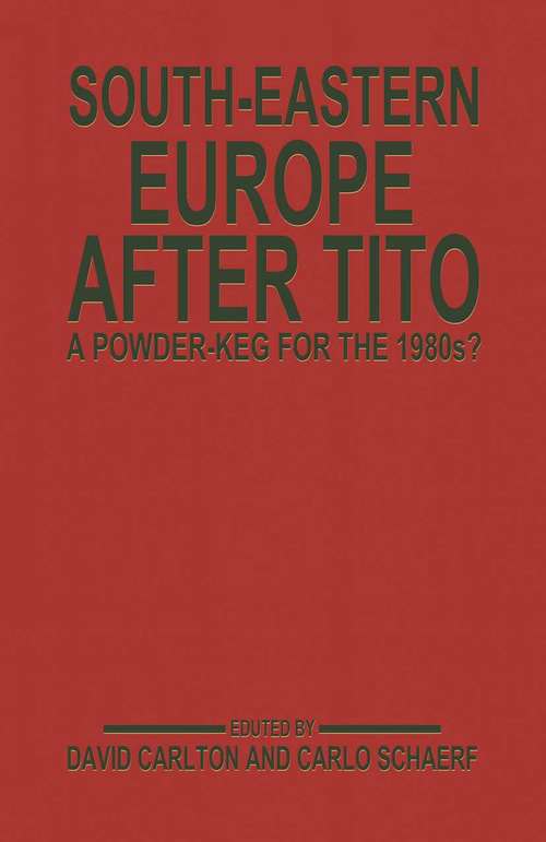 Book cover of South-Eastern Europe after Tito: A Powder-Keg for the 1980s? (1st ed. 1983)
