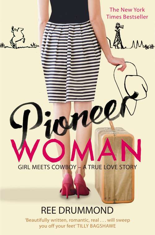 Book cover of Pioneer Woman: Girl Meets Cowboy - A True Love Story (Pioneer Woman Cooks Ser.)