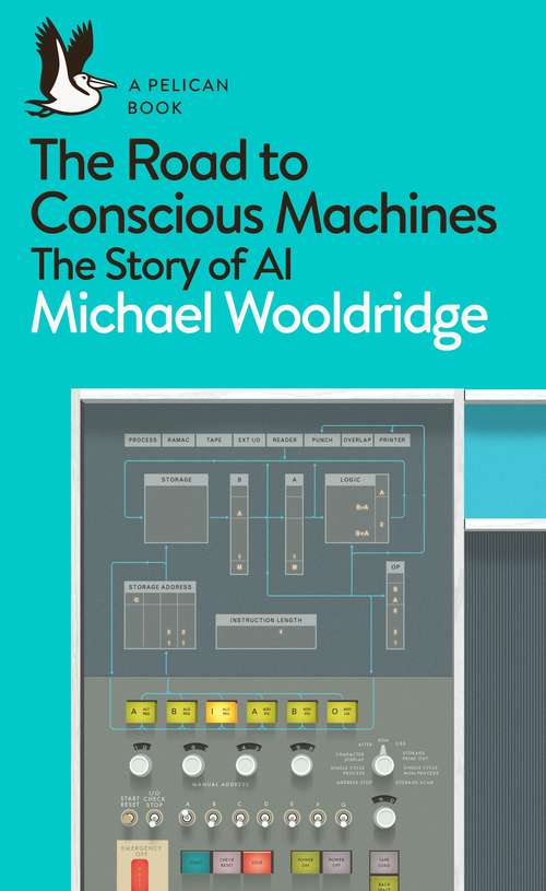 Book cover of The Road to Conscious Machines: The Story of AI (Pelican Books)