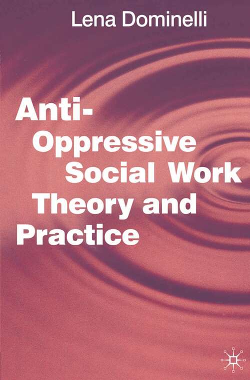 Book cover of Anti Oppressive Social Work Theory and Practice