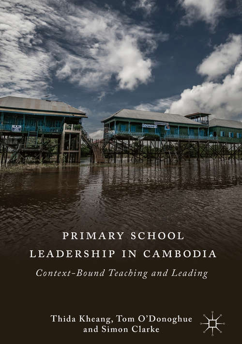Book cover of Primary School Leadership in Cambodia: Context-Bound Teaching and Leading