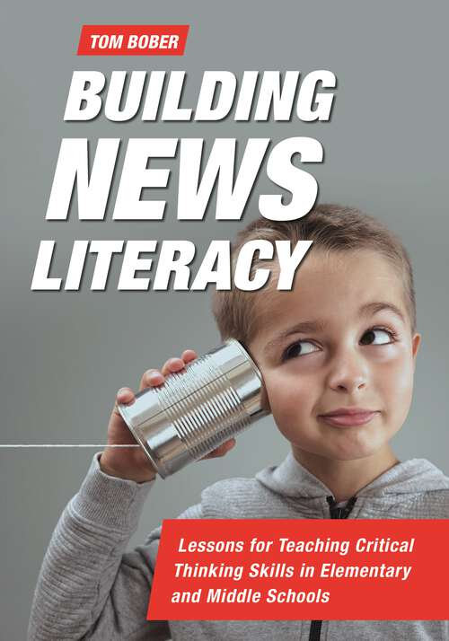 Book cover of Building News Literacy: Lessons for Teaching Critical Thinking Skills in Elementary and Middle Schools