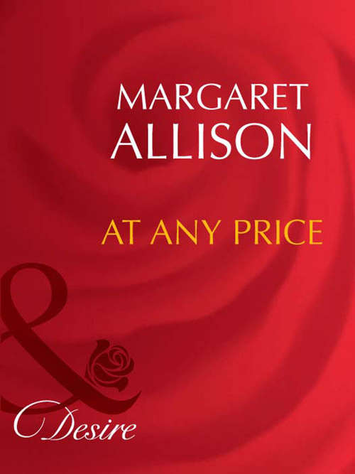 Book cover of At Any Price (ePub First edition) (Mills And Boon Desire Ser.)