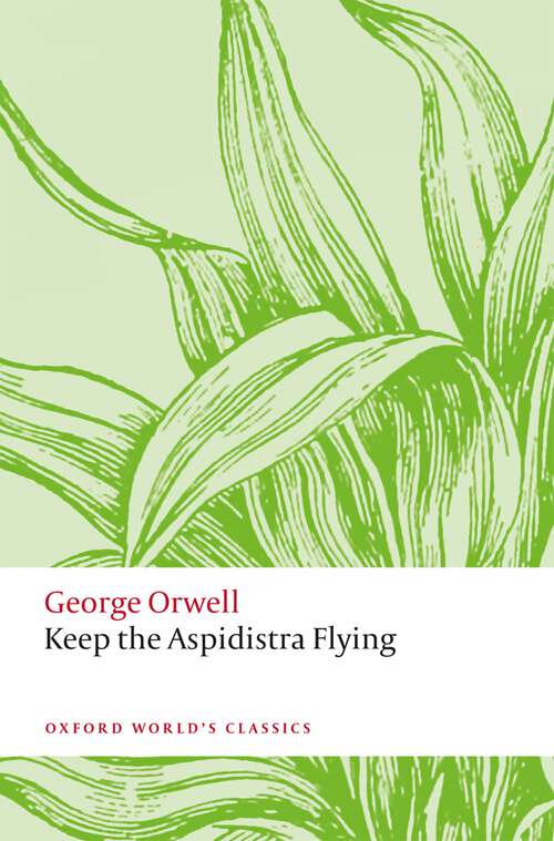 Book cover of Keep the Aspidistra Flying (Oxford World's Classics)