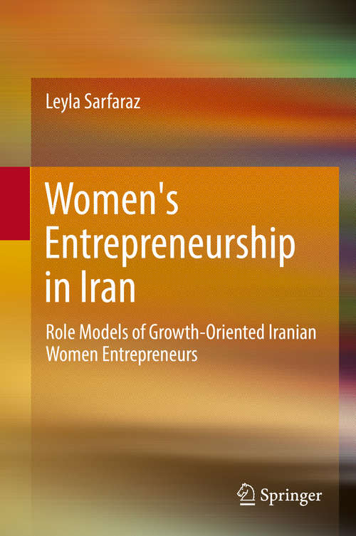 Book cover of Women's Entrepreneurship in Iran: Role Models of Growth-Oriented Iranian Women Entrepreneurs