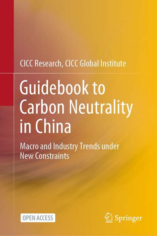 Book cover of Guidebook to Carbon Neutrality in China: Macro and Industry Trends under New Constraints (1st ed. 2022)