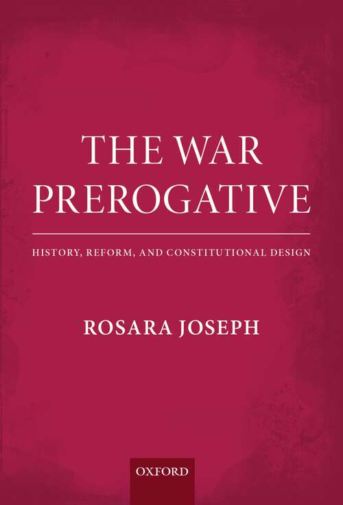 Book cover of The War Prerogative: History, Reform, and Constitutional Design