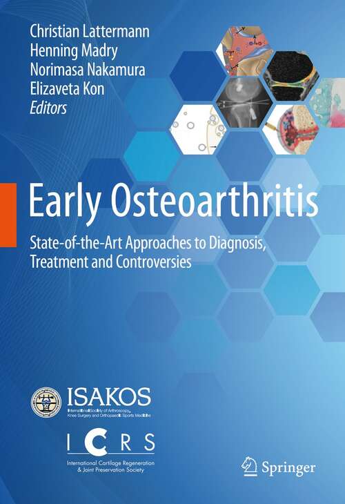 Book cover of Early Osteoarthritis: State-of-the-Art Approaches to Diagnosis, Treatment and Controversies (1st ed. 2022)