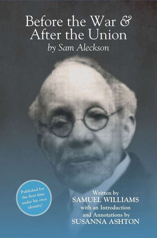Book cover of Before the War, and After the Union: An Autobiography by Sam Aleckson (Samuel Williams) (Clemson University Press: African American Literature)
