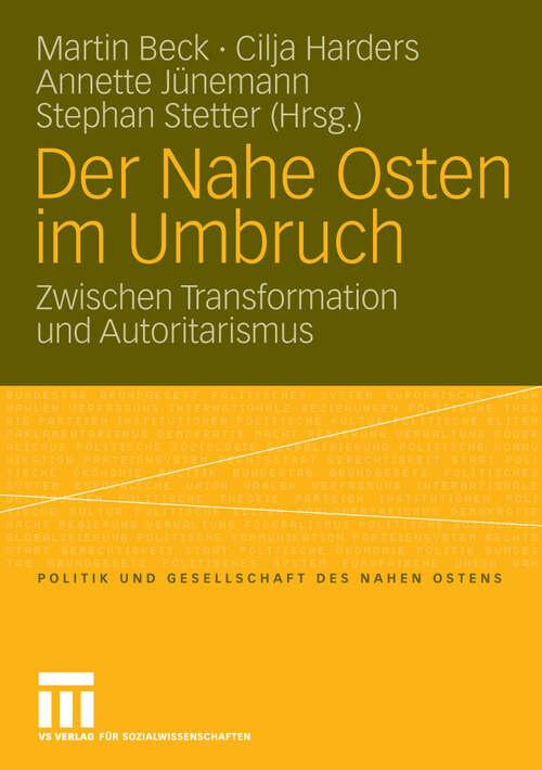 Book cover of Der Nahe Osten im Umbruch: Zwischen Transformation und Autoritarismus (2010) (Politik und Gesellschaft des Nahen Ostens)