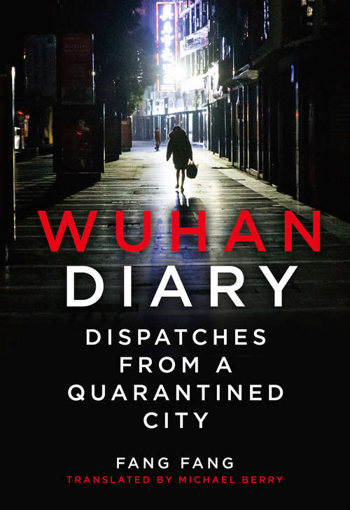 Book cover of Wuhan Diary: Dispatches From A Quarantined City (ePub edition)