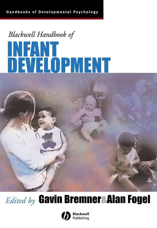 Book cover of Blackwell Handbook of Infant Development (Wiley Blackwell Handbooks of Developmental Psychology)