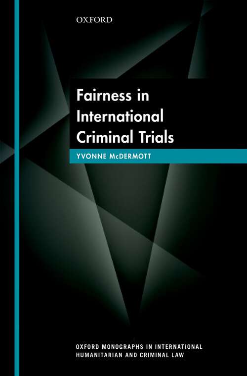 Book cover of Fairness in International Criminal Trials (Oxford Monographs in International Humanitarian & Criminal Law)