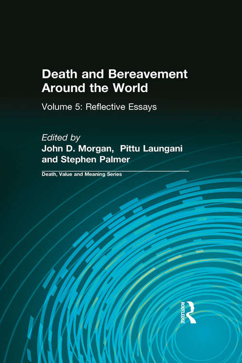 Book cover of Death and Bereavement Around the World: Reflective Essays: Volume 5 (Death, Value, And Meaning Ser.)