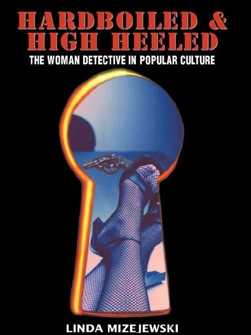 Book cover of Hardboiled and High Heeled: The Woman Detective in Popular Culture