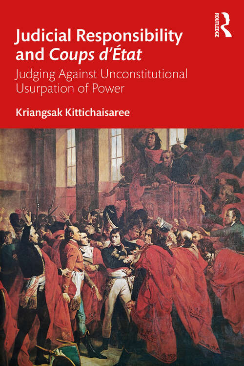 Book cover of Judicial Responsibility and Coups d’État: Judging Against Unconstitutional Usurpation of Power