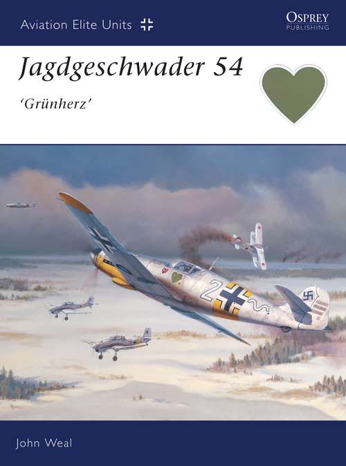 Book cover of Jagdgeschwader 54 'Grünherz' (Aviation Elite Units)