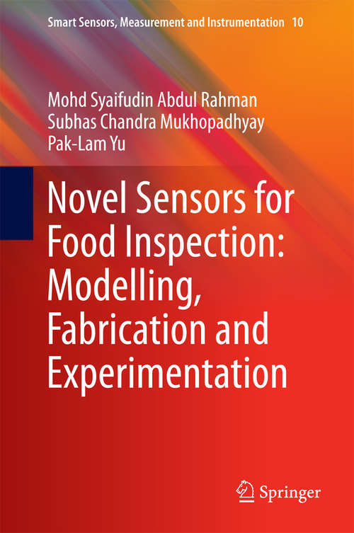 Book cover of Novel Sensors for Food Inspection: Modelling, Fabrication And Experimentation (2014) (Smart Sensors, Measurement and Instrumentation #10)