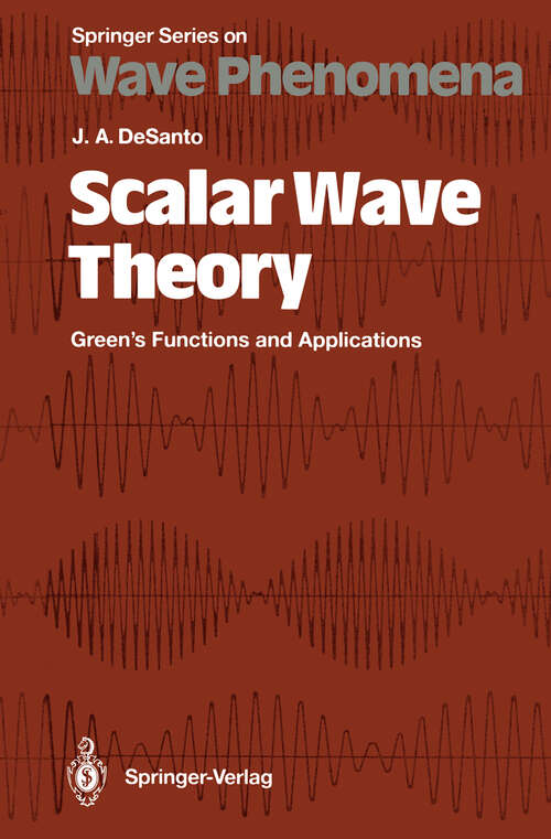 Book cover of Scalar Wave Theory: Green’s Functions and Applications (1992) (Springer Series on Wave Phenomena #12)