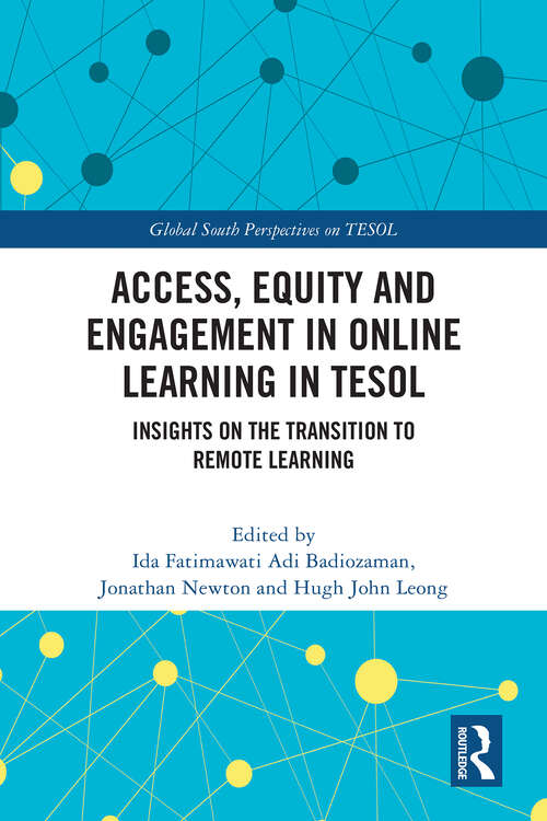 Book cover of Access, Equity and Engagement in Online Learning in TESOL: Insights on the Transition to Remote Learning (Global South Perspectives on TESOL)