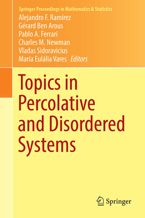 Book cover of Topics in Percolative and Disordered Systems (2014) (Springer Proceedings in Mathematics & Statistics #69)