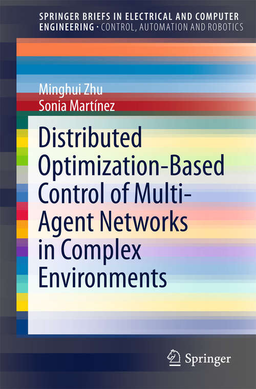 Book cover of Distributed Optimization-Based Control of Multi-Agent Networks in Complex Environments (2015) (SpringerBriefs in Electrical and Computer Engineering)