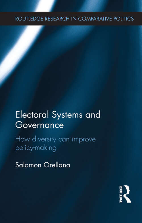 Book cover of Electoral Systems and Governance: How Diversity Can Improve Policy-Making (Routledge Research in Comparative Politics)