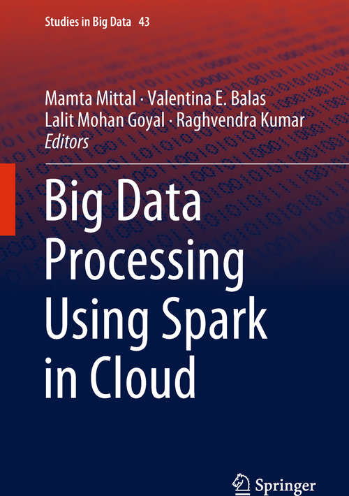 Book cover of Big Data Processing Using Spark in Cloud (Studies in Big Data #43)