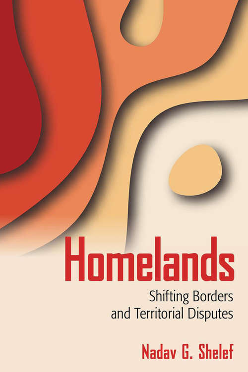 Book cover of Homelands: Shifting Borders and Territorial Disputes