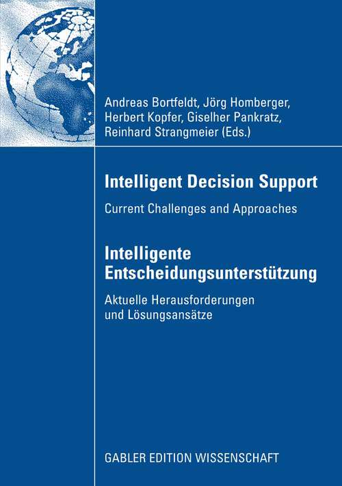 Book cover of Intelligent Decision Support - Intelligente Entscheidungsunterstützung: Current Challenges and Approaches - Aktuelle Herausforderungen und Lösungsansätze (2008)