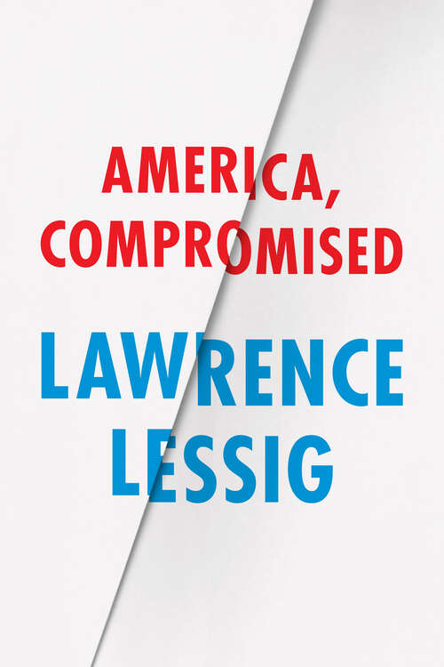 Book cover of America, Compromised (Berlin Family Lectures)