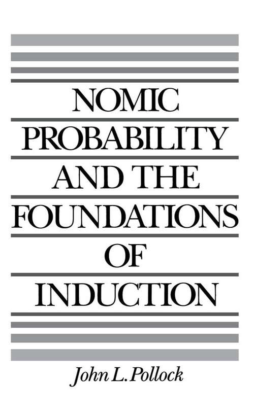 Book cover of Nomic Probability and the Foundations of Induction