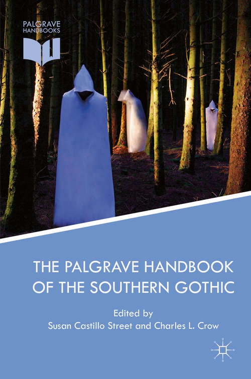 Book cover of The Palgrave Handbook of the Southern Gothic (1st ed. 2016)