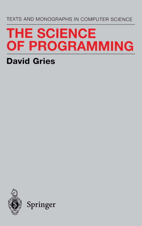 Book cover of The Science of Programming (1981) (Monographs in Computer Science)