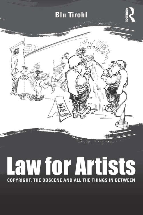 Book cover of Law for Artists: Copyright, the obscene and all the things in between