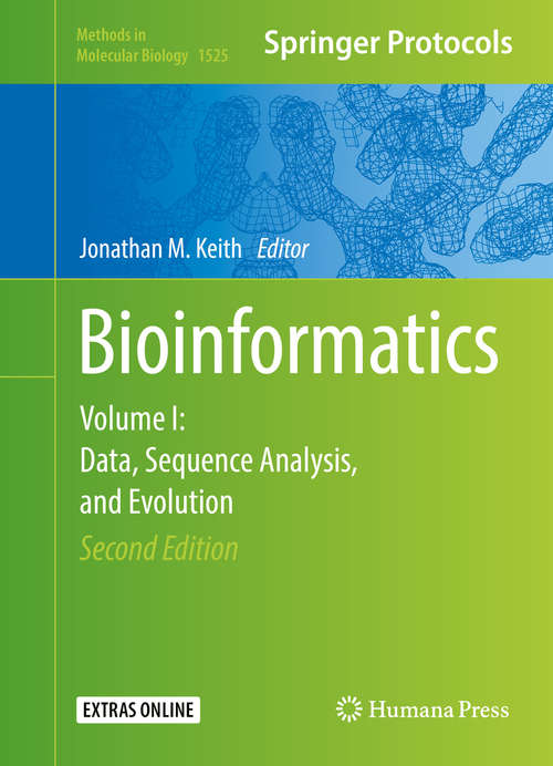 Book cover of Bioinformatics: Volume I: Data, Sequence Analysis, and Evolution (2nd ed. 2017) (Methods in Molecular Biology #1525)