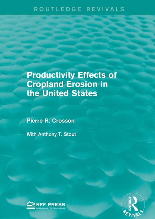 Book cover of Productivity Effects of Cropland Erosion in the United States (Routledge Revivals)