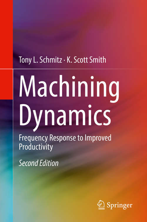 Book cover of Machining Dynamics: Frequency Response to Improved Productivity (2nd ed. 2019)