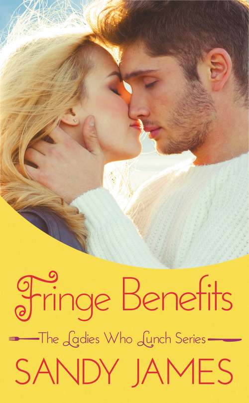 Book cover of FRINGE BENEFITS (The Ladies Who Lunch #2)