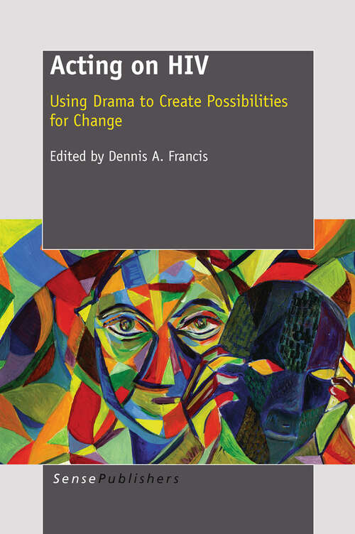 Book cover of Acting on HIV: Using Drama To Create Possibilities For Change (2011)