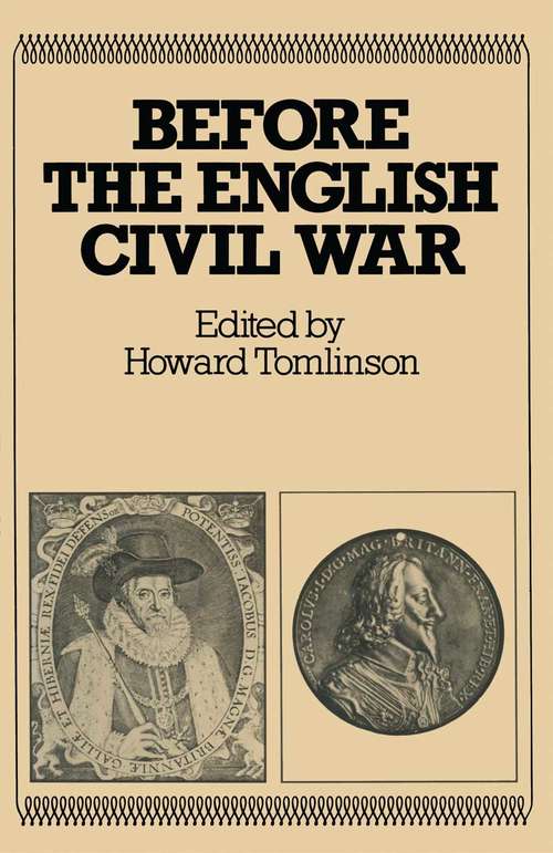 Book cover of Before the English Civil War: Essays on Early Stuart Politics and Government (pdf) (1st ed. 1983)