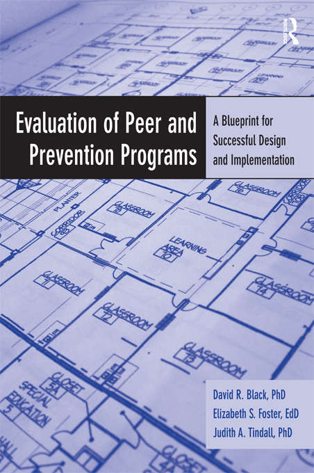 Book cover of Evaluation of Peer and Prevention Programs: A Blueprint for Successful Design and Implementation