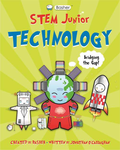 Book cover of Basher STEM Junior: Technology